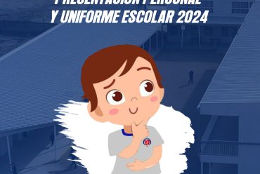 PRESENTACIÓN PERSONAL Y UNIFORME ESCOLAR 2024